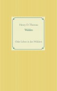 ebook: Walden oder Leben in den Wäldern