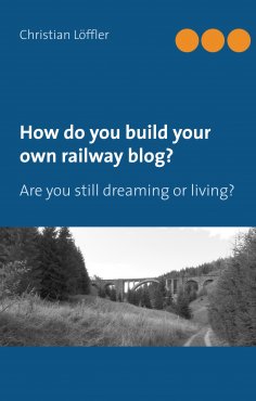 eBook: How do you build your own railway blog?