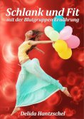 eBook: Schlank und Fit - mit der Blutgruppen Ernährung
