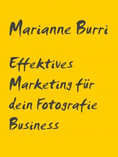 eBook: Effektives Marketing für dein Fotografie Business