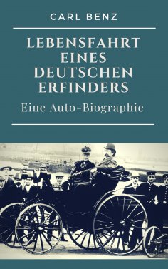 eBook: Carl Benz  -  Lebensfahrt eines deutschen Erfinders