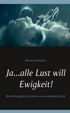 ebook: Ja ... alle Lust will Ewigkeit!