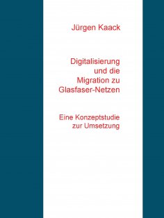 eBook: Digitalisierung und die Migration zu Glasfaser-Netzen