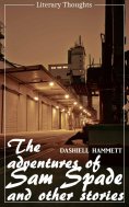 ebook: The Adventures of Sam Spade and other stories (Dashiell Hammett) (Literary Thoughts Edition)