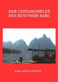 eBook: Der Chinakomplex des Rentners Karl