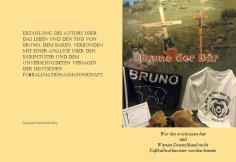 eBook: Bruno der Bär Wer ihn erschossen hat und Warum Deutschland nicht Fußballweltmeister werden konnte