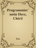 ebook: Programmier' mein Herz, Chéri!