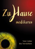 eBook: Zuhause meditieren: Von Liebe bis Verstehen
