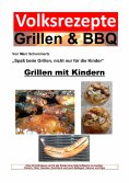 eBook: Volksrezepte Grillen & BBQ - Grillen mit Kindern
