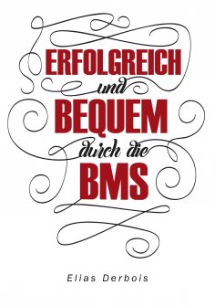 eBook: ERFOLGREICH und BEQUEM durch die BMS