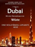 eBook: DUBAI: Dubai mit einer Übernachtung in der Wüste – eine vollständig geplante Reise! DER NEUE DUBAI R