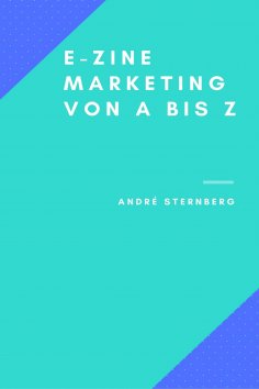 ebook: Ezine-Marketing von A bis Z