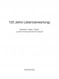ebook: 120 Jahre Leben(serwartung)
