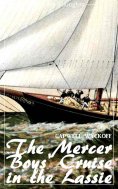 eBook: The Mercer Boys' Cruise in the Lassie (Capwell Wyckoff) (Literary Thoughts Edition)