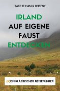 eBook: Irland auf eigene Faust entdecken - Take it Ham & Cheesy