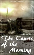 ebook: The Courts of the Morning (John Buchan) (Literary Thoughts Edition)