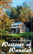 eBook: Westover of Wanalah (George Cary Eggleston) (Literary Thoughts Edition)