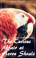 eBook: The Curious Affair at Heron Shoals (Augusta Huiell Seaman) (Literary Thoughts Edition)