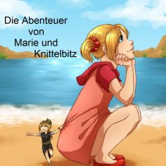 eBook: Die Abenteuer von Marie und Knittelbitz