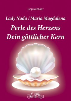 ebook: Lady Nada/Maria Magdalena: Perle des Herzens