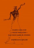 eBook: dahin ging ich - nicht wollend - das neue jahr zu finden