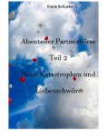 eBook: Abenteuer Partnerbörse Teil 2 - Neue Katastrophen und Liebesschwüre