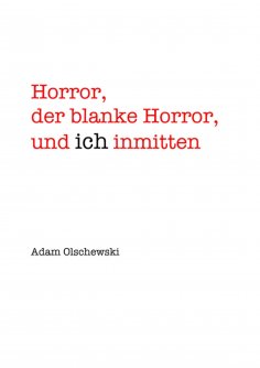 eBook: Horror, blanker Horror, und ich inmitten