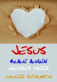 eBook: Jesus - Blaue Augen, Weisses Herz
