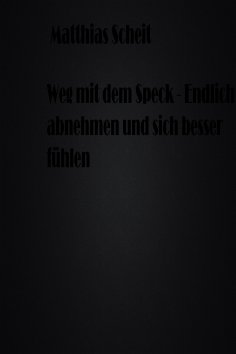 ebook: Weg mit dem Speck - Endlich abnehmen und sich besser fühlen