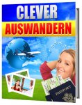 ebook: Auswandern aber richtig, clever auswandern