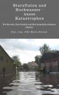 eBook: Sturzfluten und Hochwasser - nasse Katastrophen