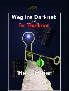 eBook: Weg ins Darknet und Im Darknet