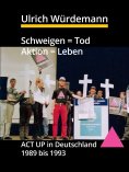 eBook: Schweigen = Tod, Aktion = Leben