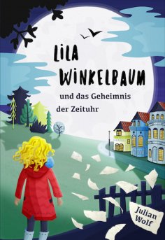 ebook: Lila Winkelbaum und das Geheimnis der Zeituhr