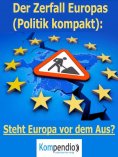 eBook: Der Zerfall Europas (Politik kompakt)