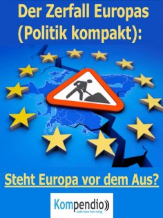 eBook: Der Zerfall Europas (Politik kompakt)