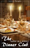 eBook: The Dinner Club (H. C. "Sapper" McNeile) (Literary Thoughts Edition)