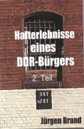 ebook: Hafterlebnisse eines DDR-Bürgers 2. Teil