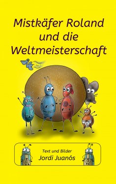 ebook: Mistkäfer Roland und die Weltmeisterschaft