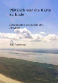 eBook: Plötzlich war die Karte zu Ende