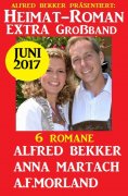 eBook: Heimat-Roman Extra Großband 6 Romane Juni 2017