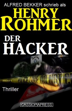 eBook: Alfred Bekker schrieb als Henry Rohmer: Der Hacker - Thriller