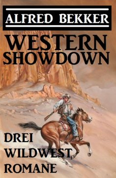 eBook: Western Showdown: Drei Wildwest-Romane