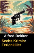 eBook: Sechs Krimis: Ferienkiller