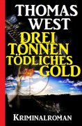eBook: Drei Tonnen tödliches Gold