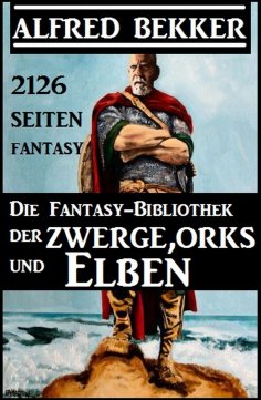 eBook: Die Fantasy-Bibliothek der Zwerge, Orks und Elben - 2126 Seiten Fantasy
