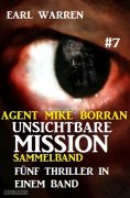 eBook: Unsichtbare Mission Sammelband #7 - Fünf Thriller in einem Band