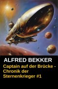 ebook: Captain auf der Brücke - Chronik der Sternenkrieger #1