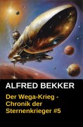 eBook: Der Wega-Krieg - Chronik der Sternenkrieger #5