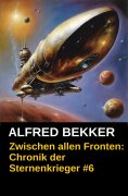 eBook: Zwischen allen Fronten: Chronik der Sternenkrieger #6